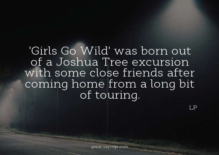 'Girls Go Wild' was born out of a Joshua Tree excursion