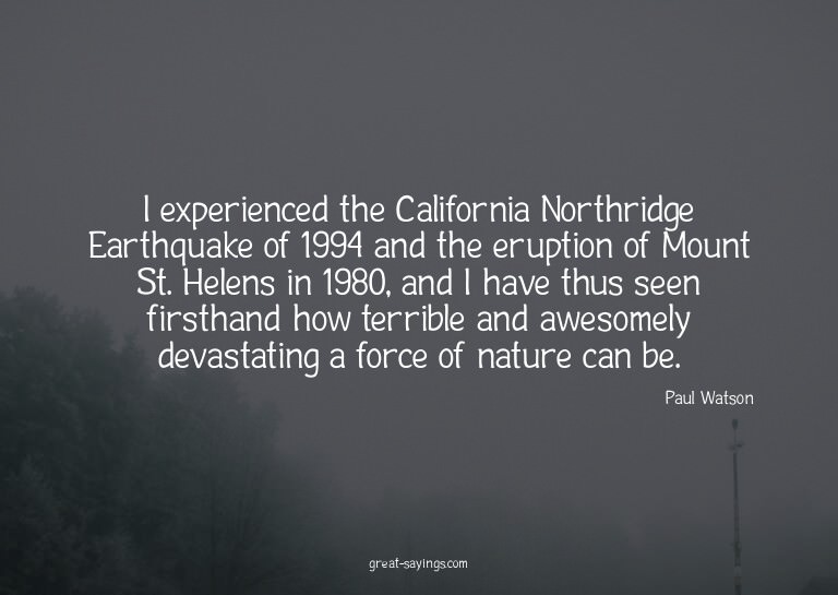 I experienced the California Northridge Earthquake of 1
