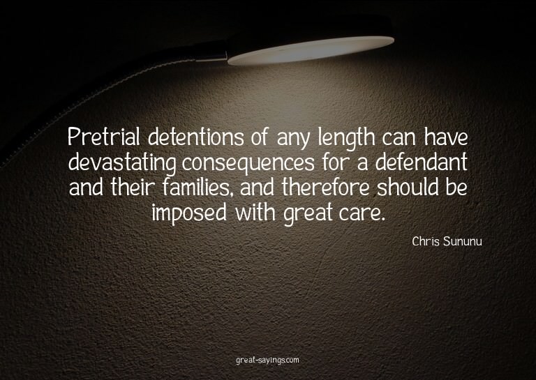 Pretrial detentions of any length can have devastating