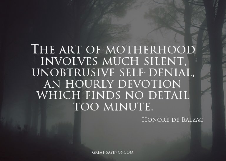 The art of motherhood involves much silent, unobtrusive