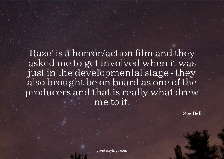 Raze' is a horror/action film and they asked me to get