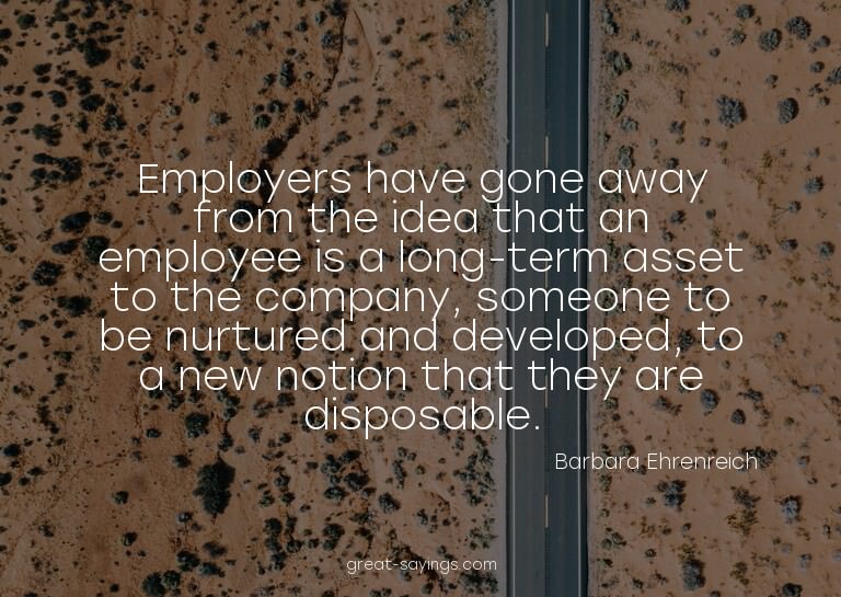 Employers have gone away from the idea that an employee
