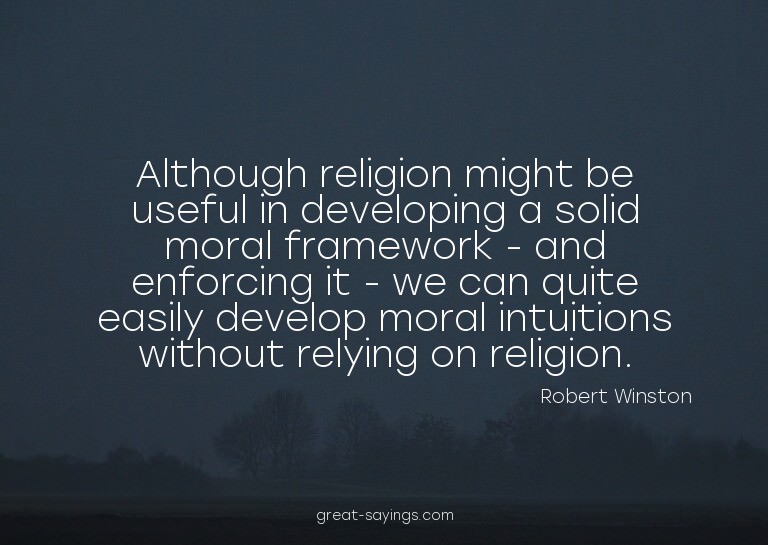Although religion might be useful in developing a solid