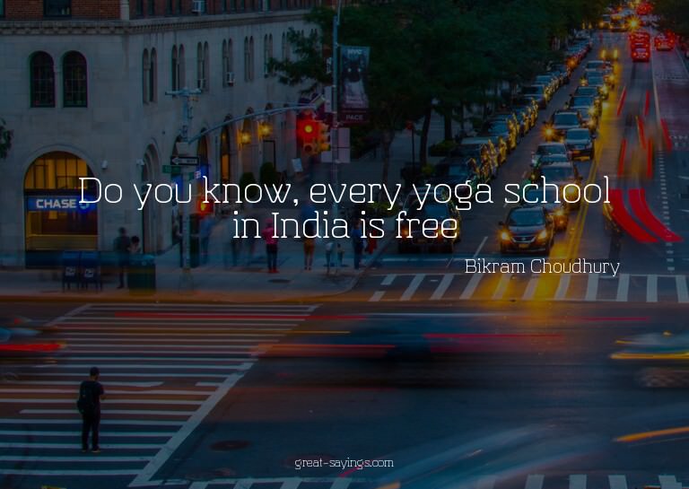 Do you know, every yoga school in India is free?

