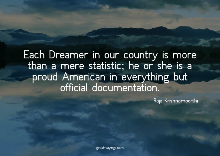 Each Dreamer in our country is more than a mere statist
