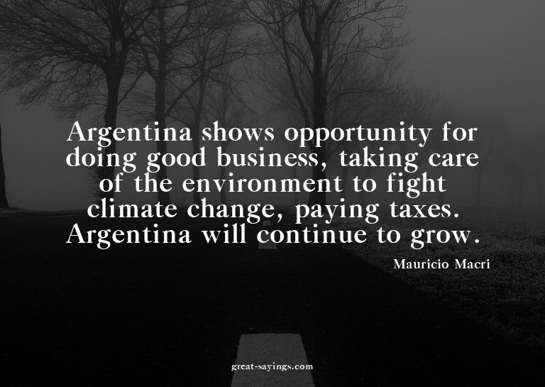 Argentina shows opportunity for doing good business, ta