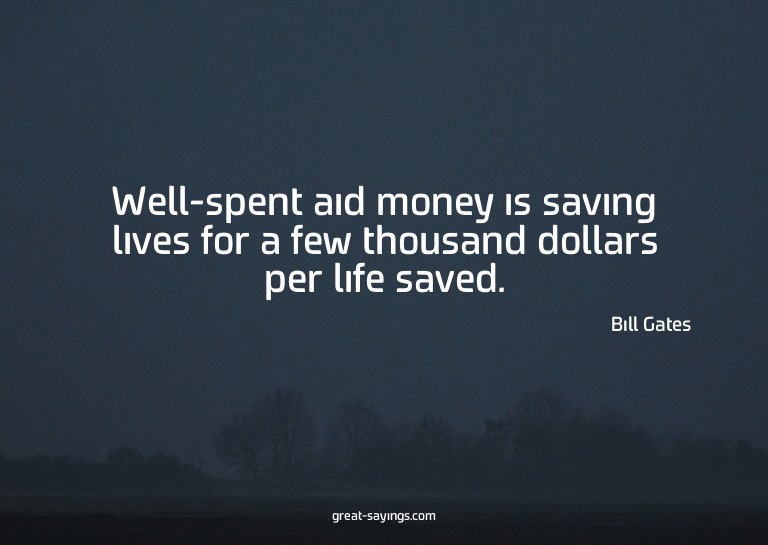 Well-spent aid money is saving lives for a few thousand