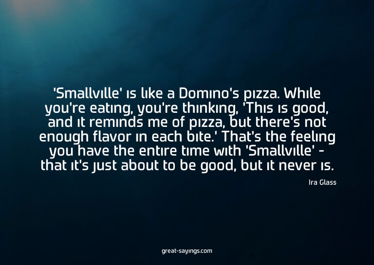 'Smallville' is like a Domino's pizza. While you're eat