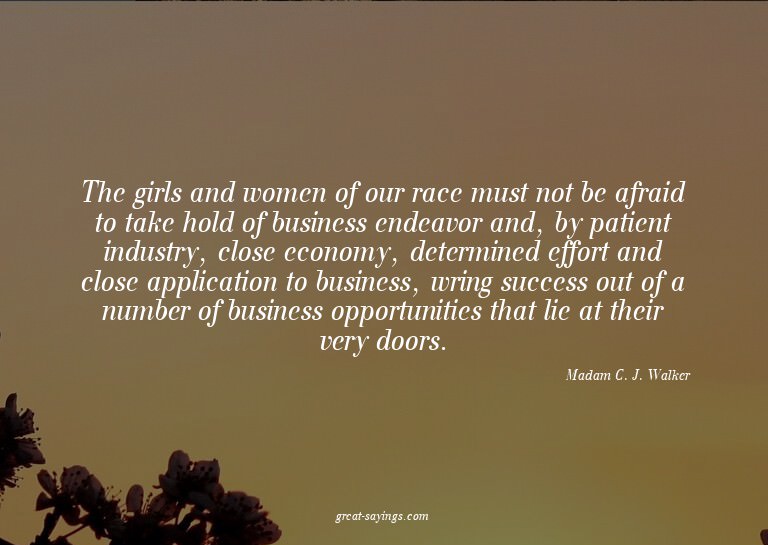 The girls and women of our race must not be afraid to t