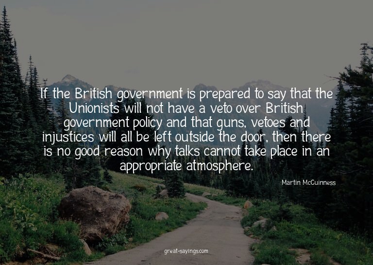 If the British government is prepared to say that the U