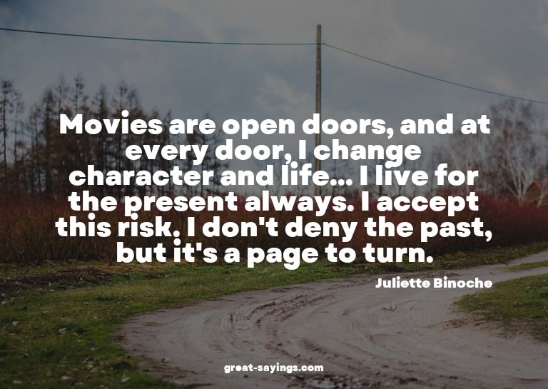 Movies are open doors, and at every door, I change char