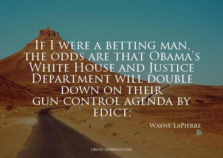 If I were a betting man, the odds are that Obama's Whit