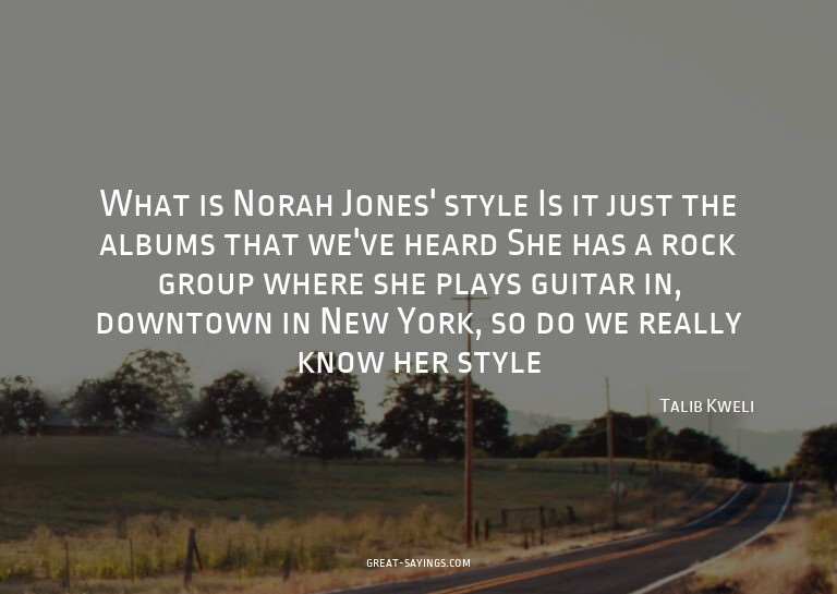What is Norah Jones' style? Is it just the albums that