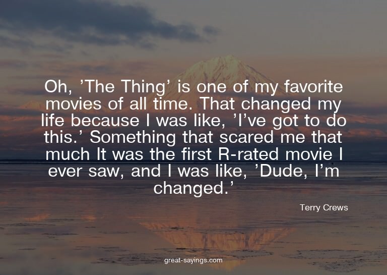 Oh, 'The Thing' is one of my favorite movies of all tim