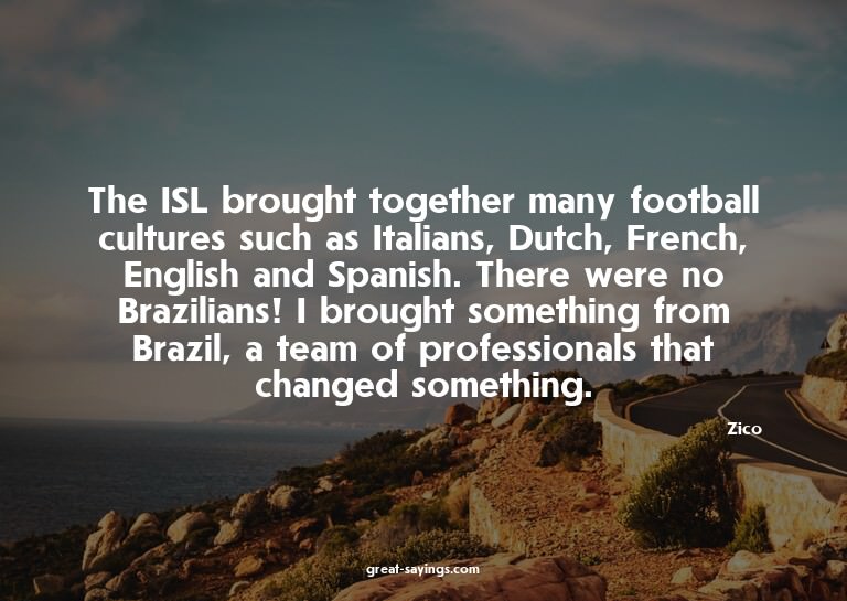 The ISL brought together many football cultures such as