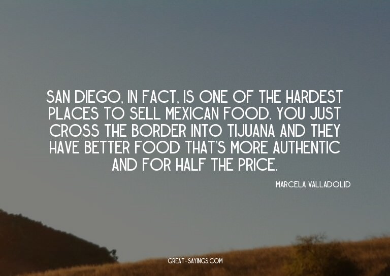 San Diego, in fact, is one of the hardest places to sel