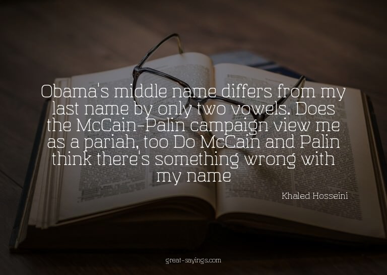 Obama's middle name differs from my last name by only t