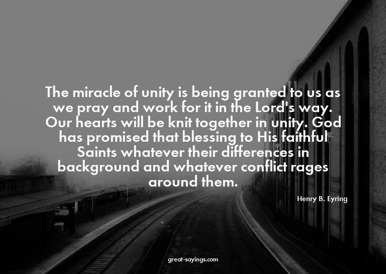 The miracle of unity is being granted to us as we pray