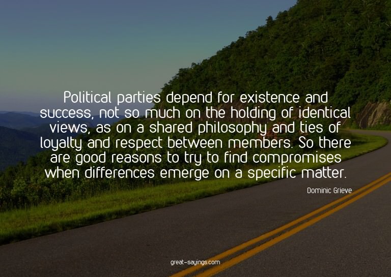 Political parties depend for existence and success, not