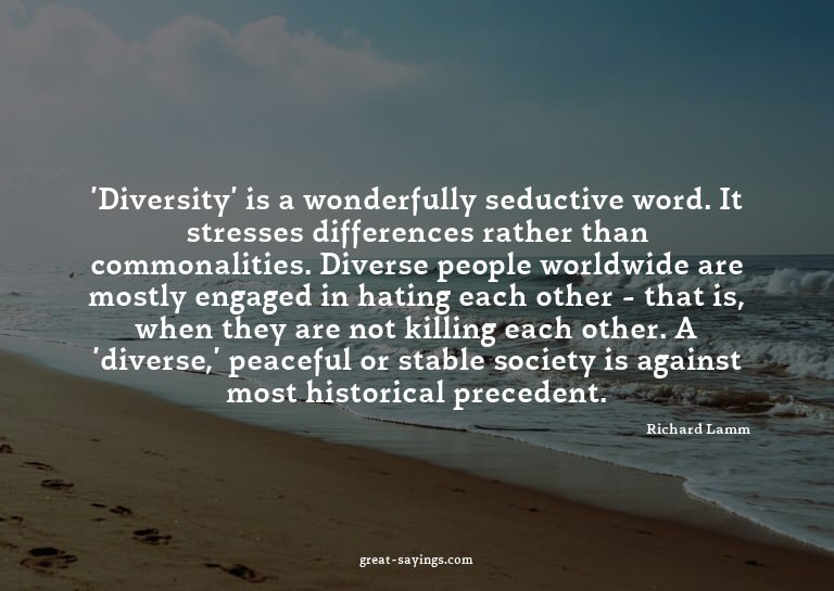 'Diversity' is a wonderfully seductive word. It stresse