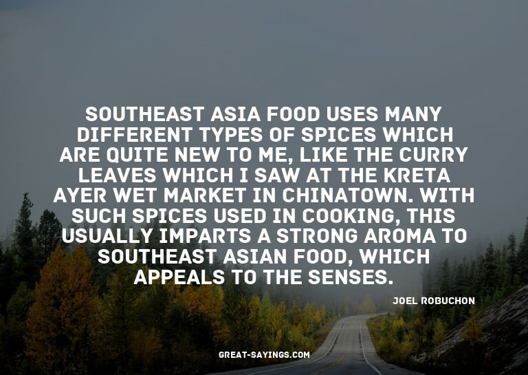 Southeast Asia food uses many different types of spices