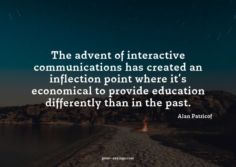 The advent of interactive communications has created an