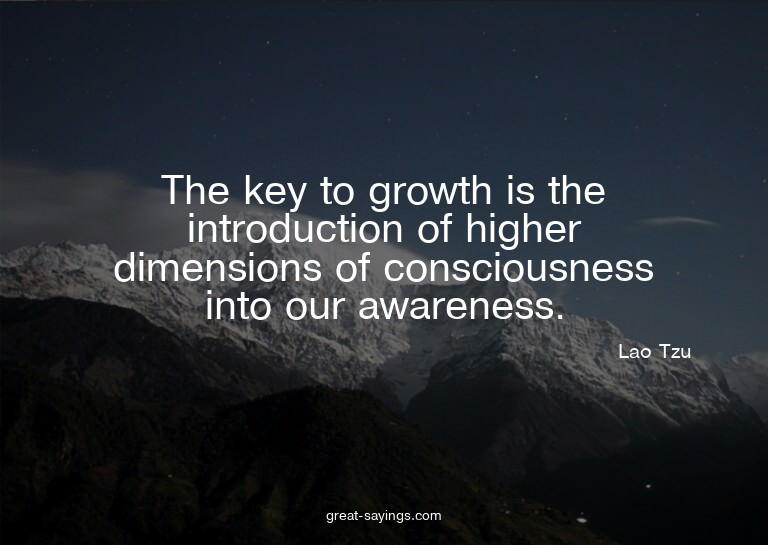 The key to growth is the introduction of higher dimensi