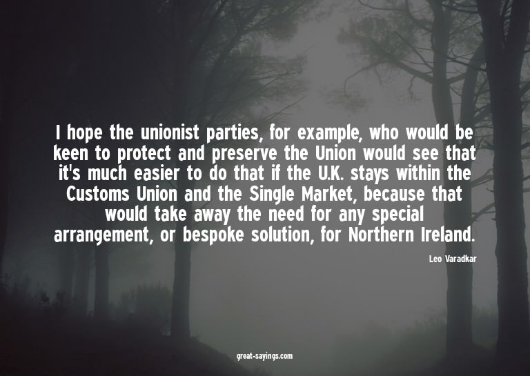 I hope the unionist parties, for example, who would be