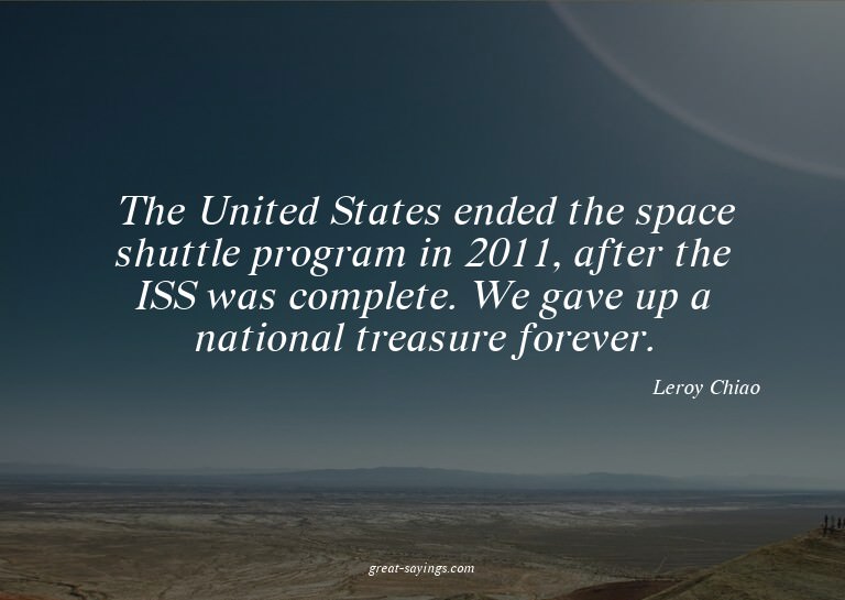 The United States ended the space shuttle program in 20