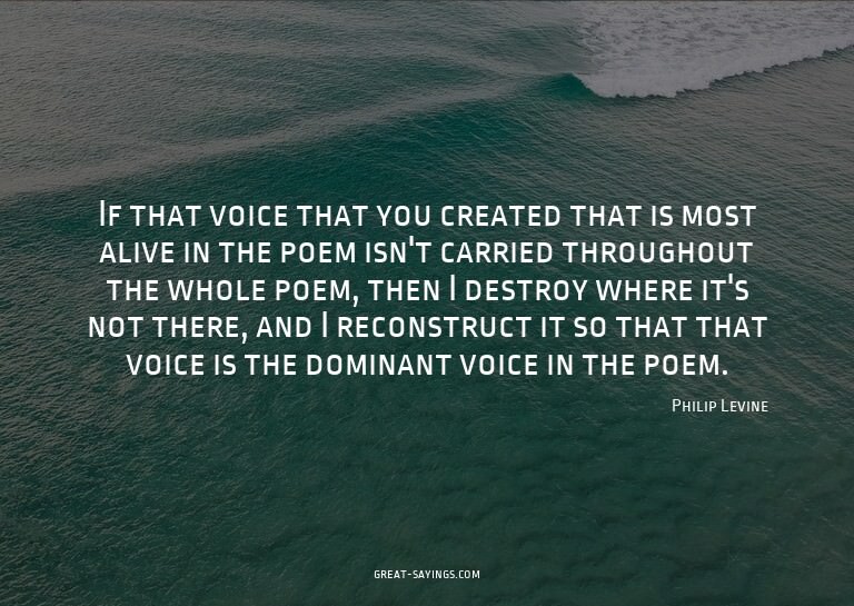If that voice that you created that is most alive in th