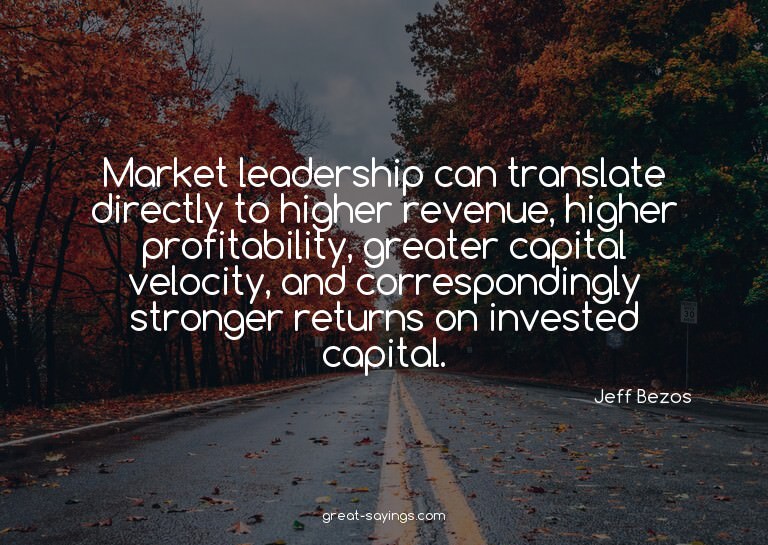 Market leadership can translate directly to higher reve