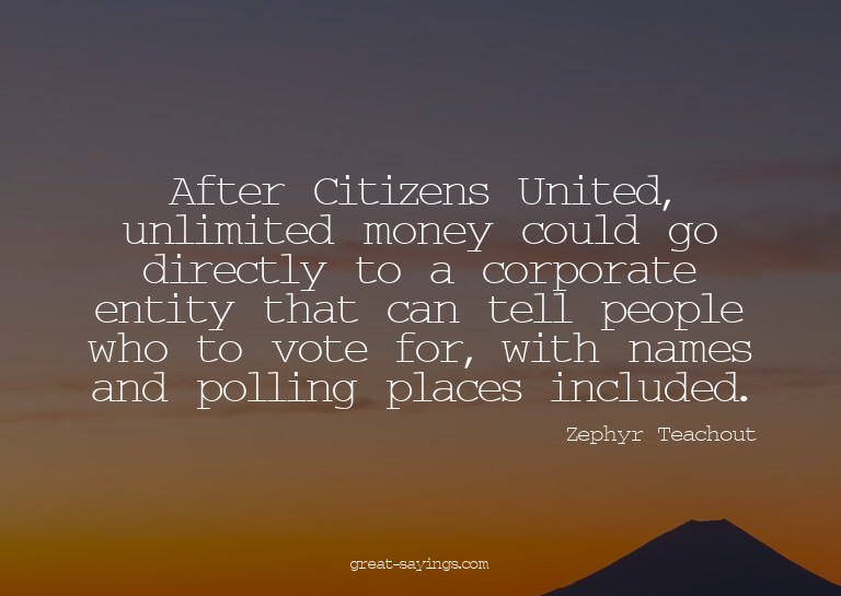 After Citizens United, unlimited money could go directl