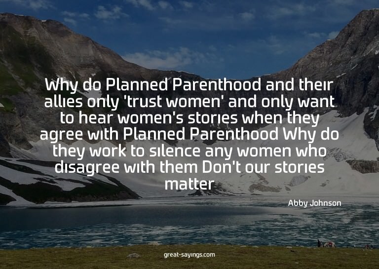 Why do Planned Parenthood and their allies only 'trust