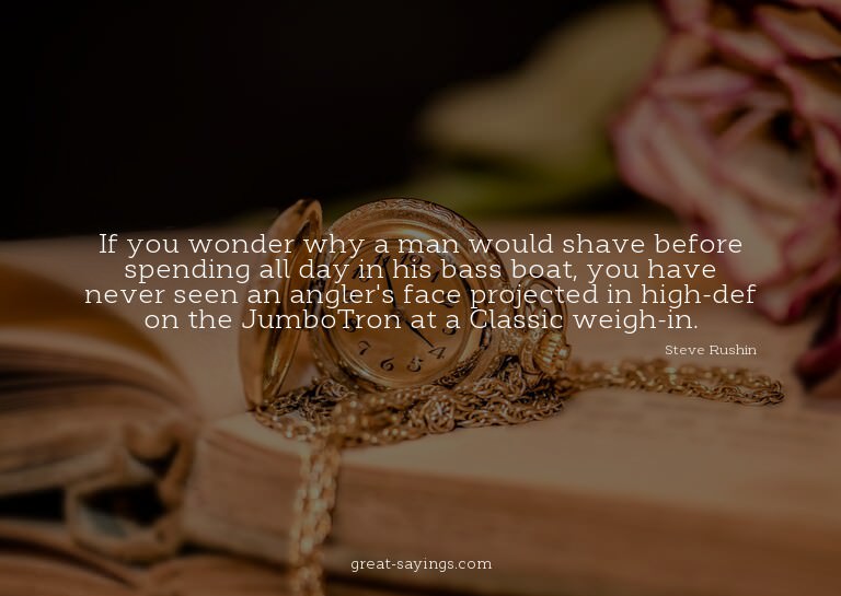 If you wonder why a man would shave before spending all