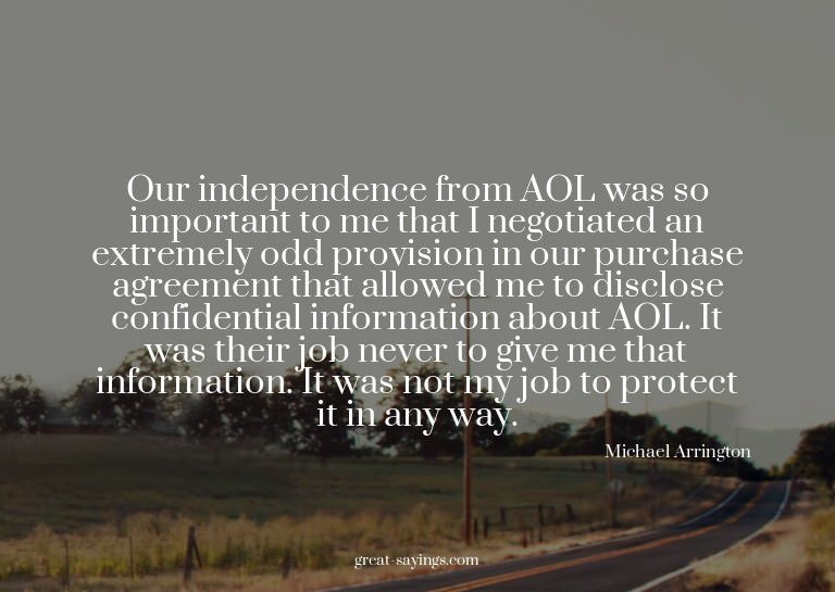 Our independence from AOL was so important to me that I