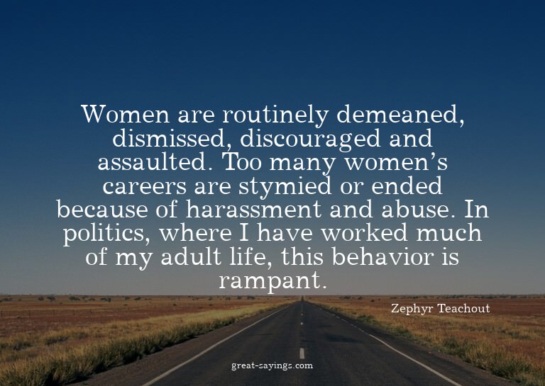 Women are routinely demeaned, dismissed, discouraged an