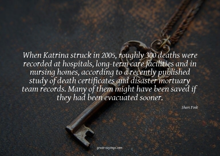 When Katrina struck in 2005, roughly 300 deaths were re