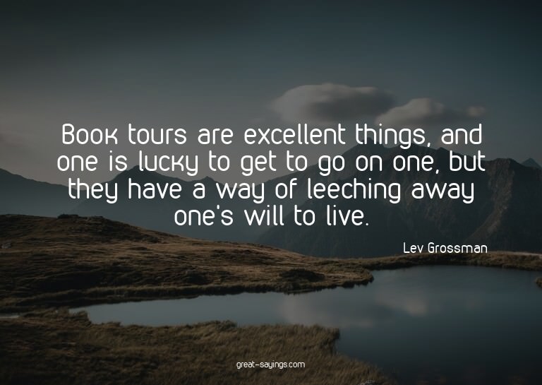 Book tours are excellent things, and one is lucky to ge