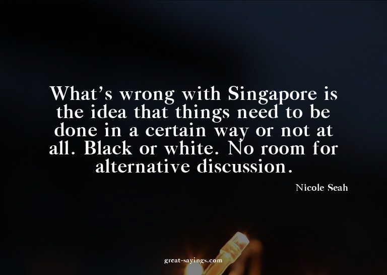What's wrong with Singapore is the idea that things nee