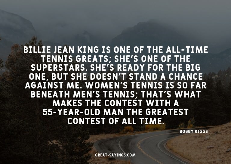 Billie Jean King is one of the all-time tennis greats;