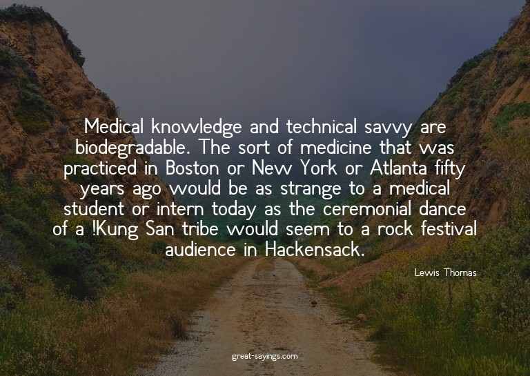 Medical knowledge and technical savvy are biodegradable