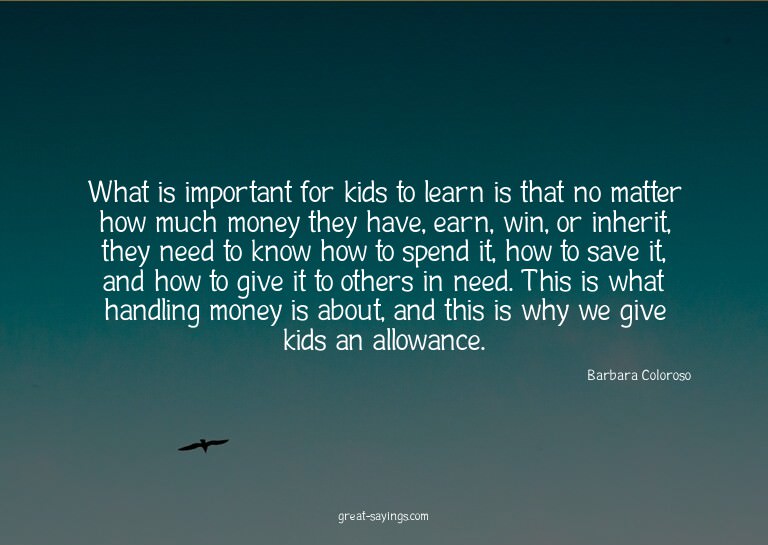 What is important for kids to learn is that no matter h