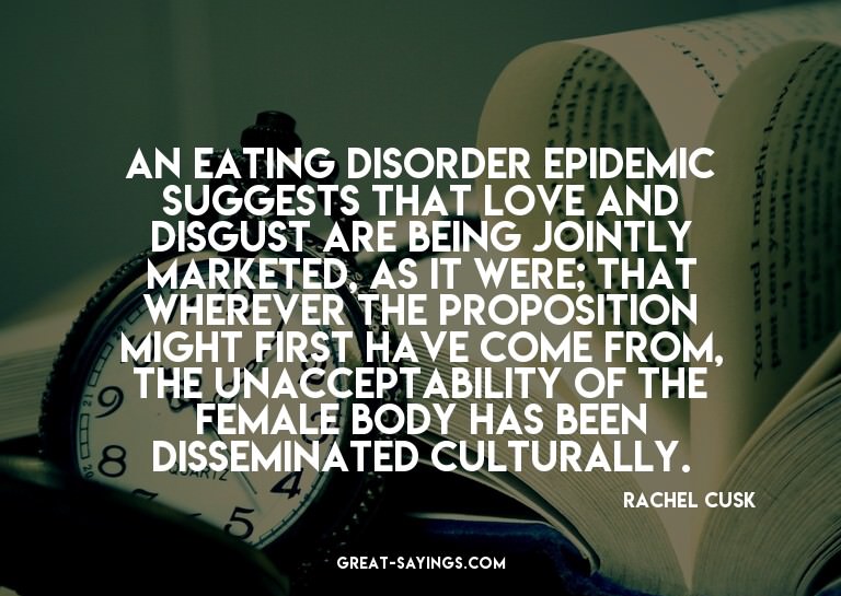 An eating disorder epidemic suggests that love and disg