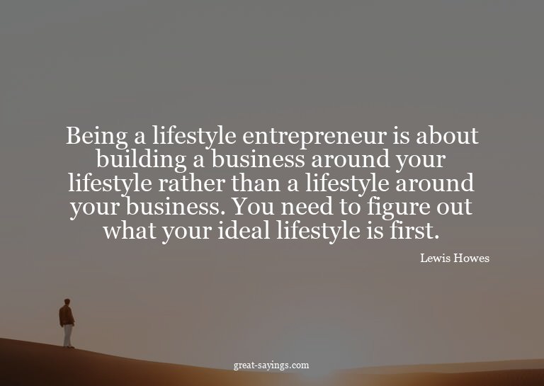 Being a lifestyle entrepreneur is about building a busi