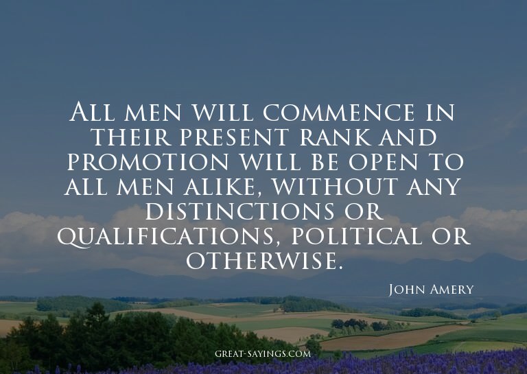 All men will commence in their present rank and promoti
