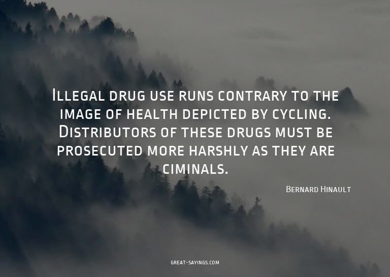 Illegal drug use runs contrary to the image of health d