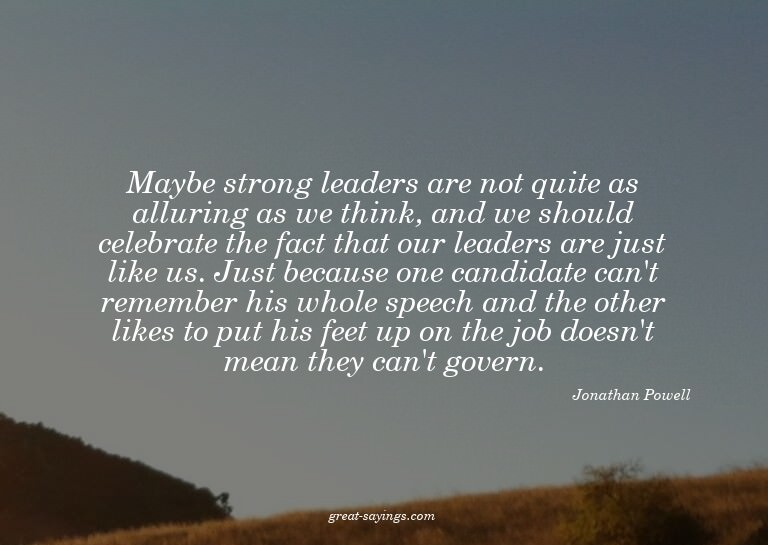 Maybe strong leaders are not quite as alluring as we th