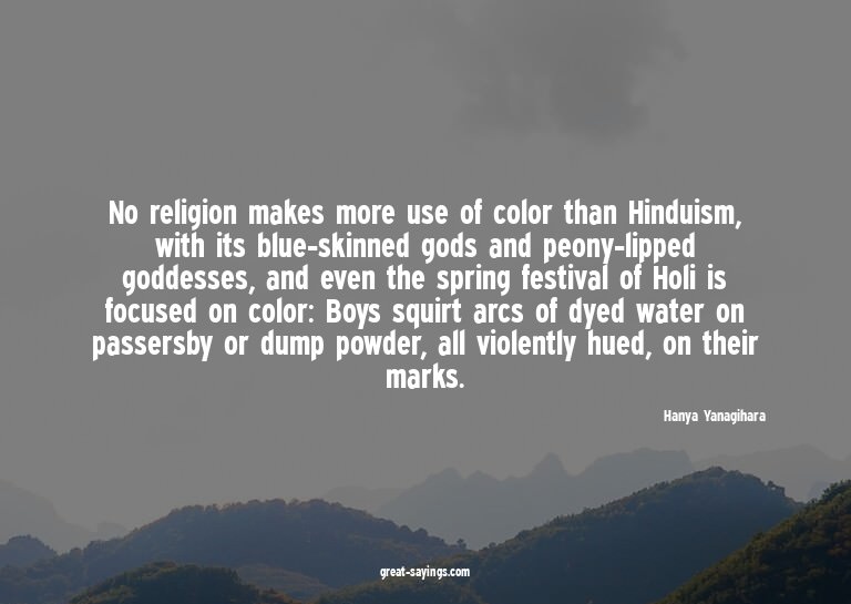 No religion makes more use of color than Hinduism, with
