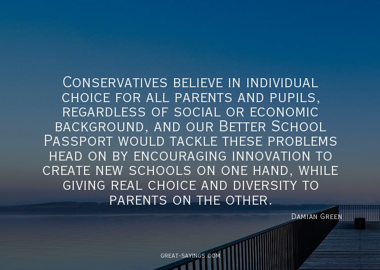 Conservatives believe in individual choice for all pare