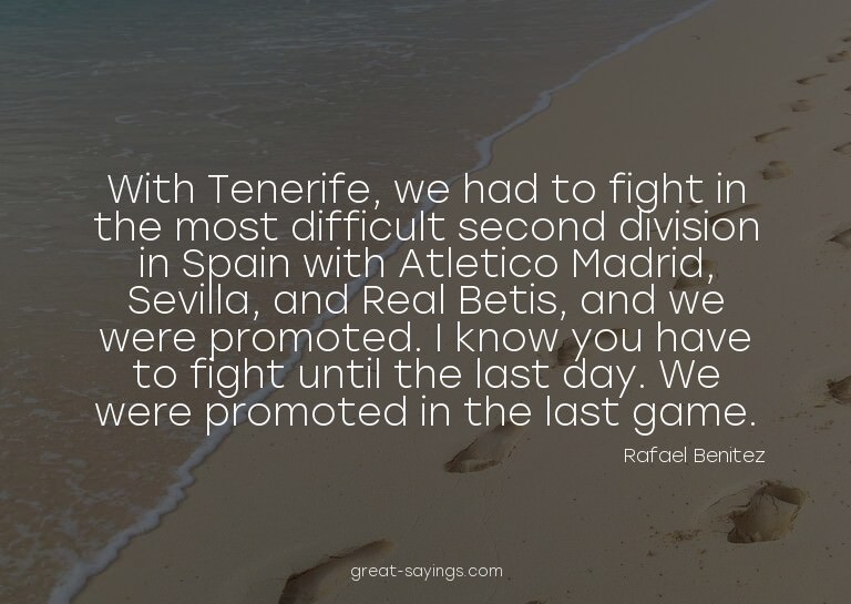 With Tenerife, we had to fight in the most difficult se
